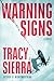 Warning Signs by Tracy  Sierra