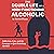 The Double Life of a High-Functioning Alcoholic: Addiction, Lies, and the Courage to Quit Drinking Alcohol