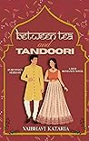 Between Tea & Tandoori by Vaibhavi Kataria
