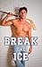 Break the Ice by Blane Bellamy