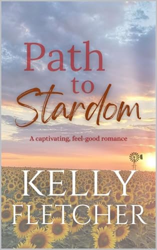 Path to Stardom: A captivating, feel-good romance (Southern Sunsets, #2)