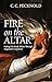 Fire on the Altar: Setting Our Souls Ablaze through St. Augustine's Confessions