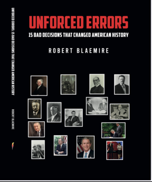Unforced Errors: 15 Bad Decisions That Changed American History