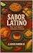 Sabor Latino: The Ultimate ...