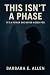 This Isn't A Phase: It's th...
