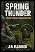 Spring Thunder: A Hunter’s ...