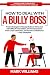 HOW TO DEAL WITH A BULLY BO...