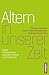 Altern in unserer Zeit by Thomas Rentsch