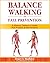 BALANCE, WALKING, and FALL PREVENTION: A Fitness Trainer's Guide for Seniors and Pre-Seniors