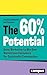 The 60% Potential: Using Ma...