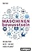 Maschinenbewusstsein: Die n...