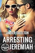 Arresting Jeremiah (Arresting Onyx Book 2): A Single Mom Stalker Romantic Suspense