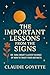 The Important Lessons from the Signs by Claudie Goyette
