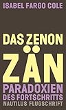 Das Zenonzän: Paradoxien des Fortschritts. Essays (Nautilus Flugschrift) (German Edition)