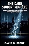 The Idaho Student Murders: Inside the Bryan Kohberger Case - DNA Evidence, Digital Footprints, and the Hunt for a Killer (Infamous Killers: Minds, Motives, and Murders Book 13)