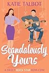 Scandalously Yours: A Sweet Rock Star Rom-Com (Celebrity Love in New Orleans Book 1)