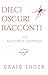 Dieci Oscuri Racconti: di M...