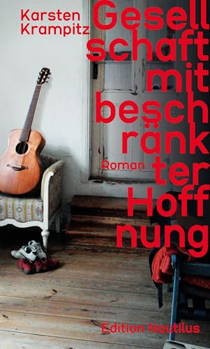 Gesellschaft mit beschränkter Hoffnung: Roman (German Edition)
