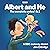 Albert and Me: The Complete...