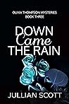 Down Came the Rain (Olivia Thompson #3)