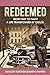 REDEEMED: From Pimp to Pulpit " A Life Transformed by Grace"