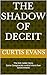 The Shadow of Deceit by Curtis Evans