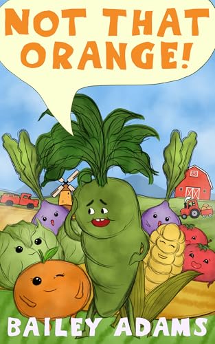 Not That Orange! (Kindle Edition)