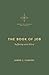The Book of Job: Suffering unto Glory (Redemptive-Historical Bible Studies)