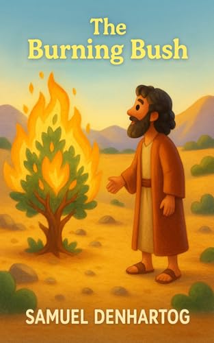 The Burning Bush: Little Lamb Rhymes (Kindle Edition)