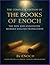 THE COMPLETE EDITION OF THE BOOKS OF ENOCH: The New and Annotated Modern English Translation