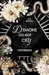 Demons do not cry - Vergebung (Band 2 der "Demons-do-not"-Reihe) by J. K. Bloom