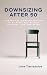 Downsizing After 50: A Prac...