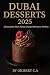 DUBAI DESSERTS 2025: 50 Cho...