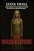 The Housekeepers by Lucia Small