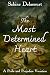The Most Determined Heart: ...