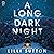 A Long Dark Night