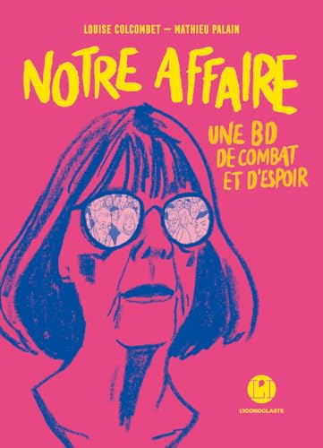 Notre affaire - Une BD de combat et d'espoir (Hardcover)