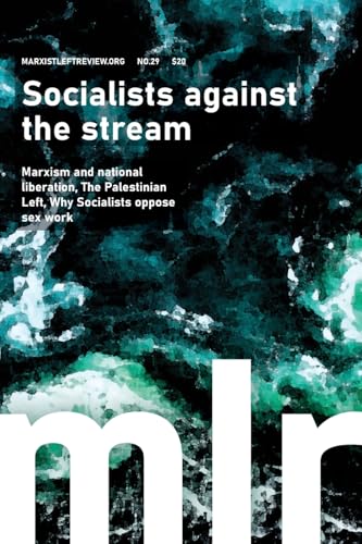 Marxist Left Review 29: Socialists against the stream (Paperback)