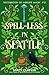 Spell-less in Seattle (Sisterhood of Midlife Magic Book 2)