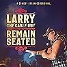 Larry the Cable Guy: Remain Seated
