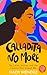 Calladita No More: My Latina Journey and the Lessons that Shaped Me