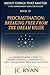 Procrastination: Breaking Free From The Dream Killer (About Things That Matter)