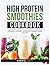 High Protein Smoothies Cook...