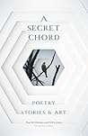 A Secret Chord: Poetry, Stories & Art
