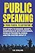 PUBLIC SPEAKING FROM FEARFUL TO CAPTIVATING by S. K. Collins