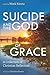 Suicide and the God of Grac...
