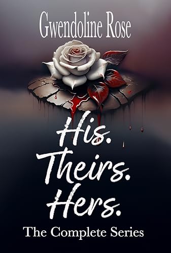 His. Theirs. Hers. Complete Series: A Zombie Apocalypse Reverse Harem Romance (Kindle Edition)