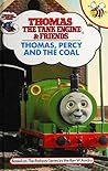 Thomas, Percy and the Coal (Thomas the Tank Engine and Friends) Thomas, Percy and the Coal (Thomas the Tank Engine and Friends)