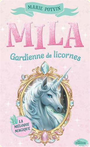 Mila, gardienne de licornes - La mélodie magique (Hardcover)