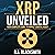XRP Unveiled: Your Complete...